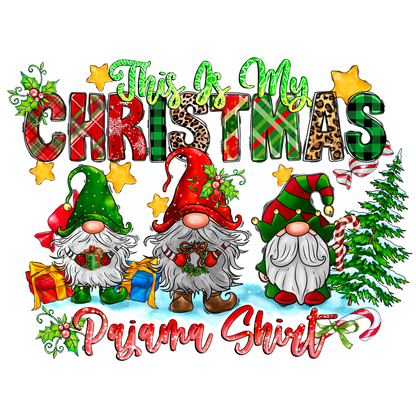 Festive and fun, this "This Is My Christmas Pajama Shirt" features adorable gnomes, colorful gifts, and cheerful holiday elements.DTF Transfersdtf regular iron