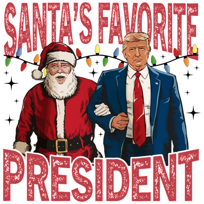 A festive design featuring Santa and a suited figure, with the text "Santa's Favorite President" in bold, colorful lettering.DTF Transfersdtf regular iron dtf prints