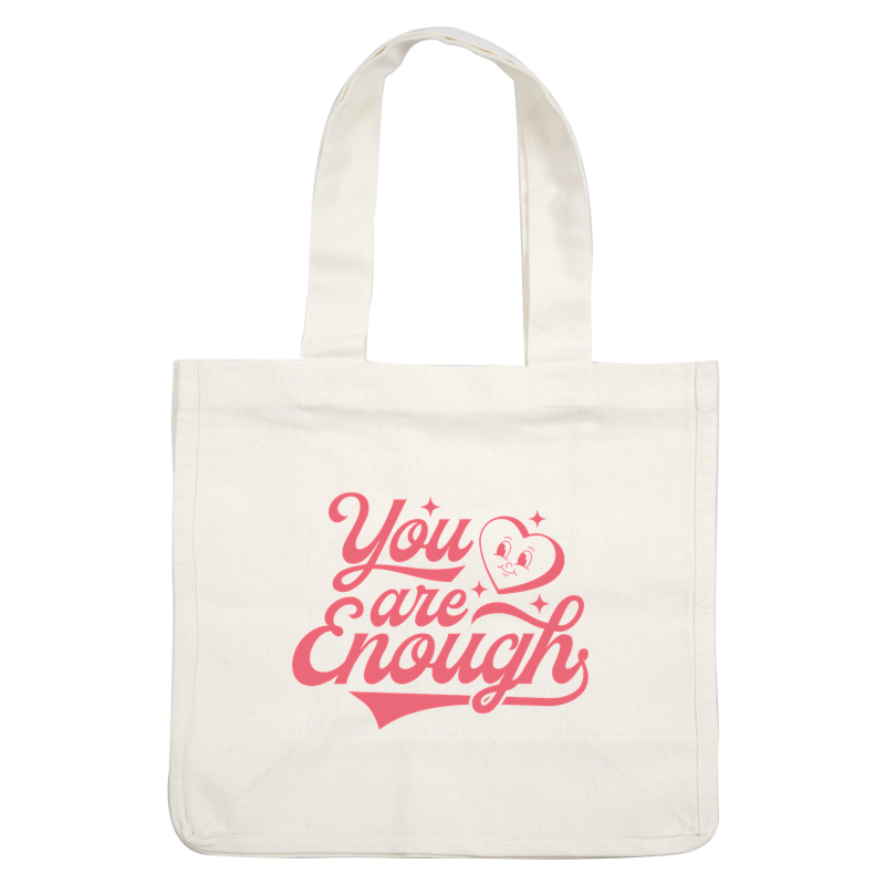 A cheerful pink graphic featuring the inspirational message, "You are Enough," adorned with hearts and sparkling accents. dtf transfers