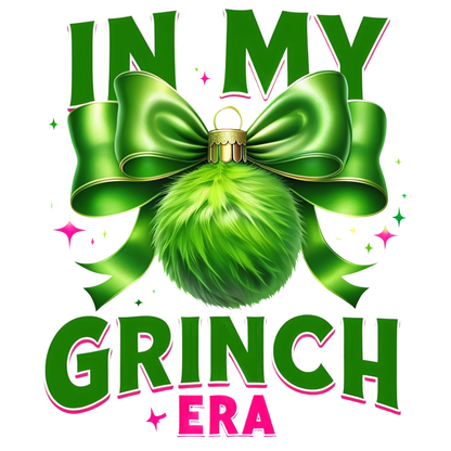 Celebrate the festive spirit with this vibrant "In My Grinch Era" graphic, featuring a fluffy green ornament and a stylish bow!DTF Transfers