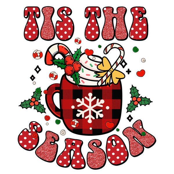 Festive "Tis the Season" design featuring a cozy plaid mug filled with candy canes and holiday accents. dtf prints