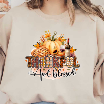 A vibrant autumn-themed graphic featuring a pumpkin, pie, wine, and the words "Thankful And Blessed," celebrating the season. dtf transfers