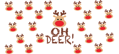 A playful design featuring cartoon reindeer heads with red noses, surrounded by the cheeky phrase "OH DEER!" for festive fun.UV Transfers heat press transfers