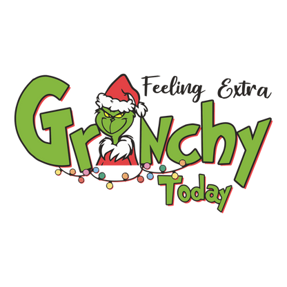 A playful holiday-themed design featuring the Grinch wearing a Santa hat, accompanied by the words "Feeling Extra Grinchy Today."DTF Transfers dtf transfers dtf prints