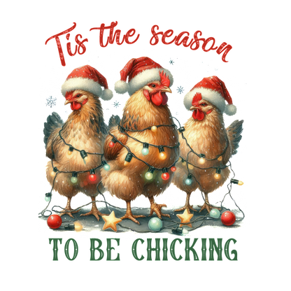 "Our festive trio of chickens, adorned with Santa hats and holiday lights, celebrates the season with charm and cheer!" dtf transfers