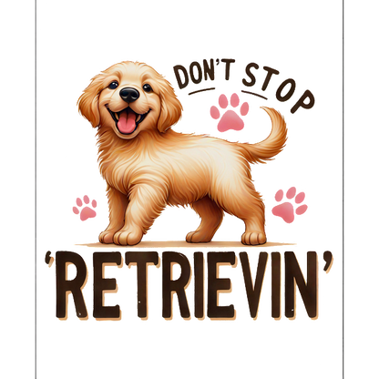 Se presenta un alegre dibujo animado de un golden retriever con la frase "Don't Stop 'Retrievin'", complementada con divertidas huellas de patas.