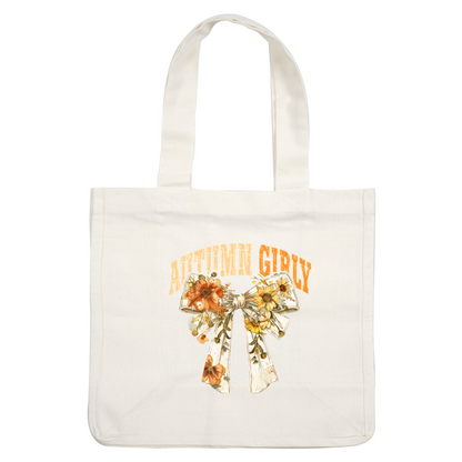 A charming design featuring an oversized bow adorned with autumn flowers, accompanied by the phrase "AUTUMN GIRLY." heat press transfers dtf transfers