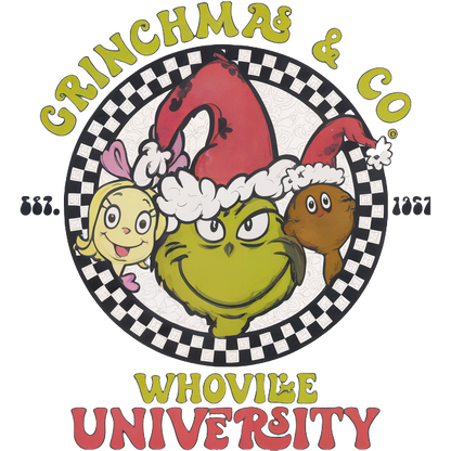 A whimsical illustration featuring the Grinch and his holiday companions, showcasing "Grinchmas & Co." from Whoville University.DTF Transfers dtf prints