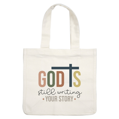 An uplifting design featuring the text "God's still writing your story," accompanied by a cross, in warm, earthy colors.DTF Transfers