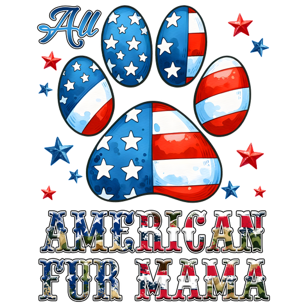 Celebrate patriotism with this vibrant graphic featuring a colorful paw print and the phrase "All American Fur Mama."dtf regular iron