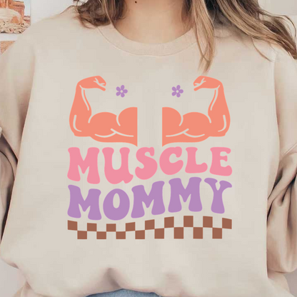 Un diseño vibrante con el texto "Muscle Mommy" e ilustraciones de brazos fuertes, que celebran la fuerza y ​​el empoderamiento en un estilo divertido.