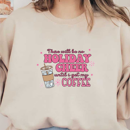 Cheerful holiday-themed graphic featuring a cold coffee cup and playful text about needing coffee for festive spirit. dtf prints