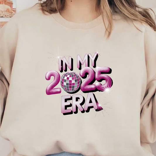 Celebrate your journey with this vibrant graphic that reads "In My 2025 Era," featuring a sparkling disco ball and playful colors.DTF Transfers