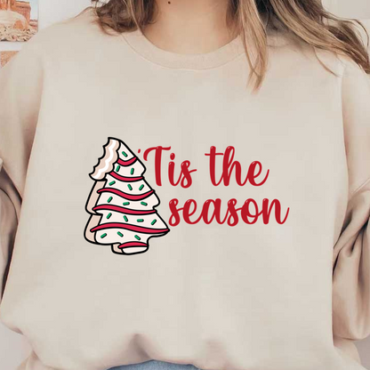 A playful design featuring a decorated Christmas tree with the festive phrase “'Tis the season” in cheerful lettering. dtf transfers