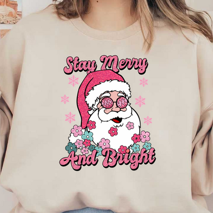 A cheerful Santa with vibrant glasses surrounded by colorful flowers, adorned with the festive text "Stay Merry And Bright."dtf regular iron dtf prints