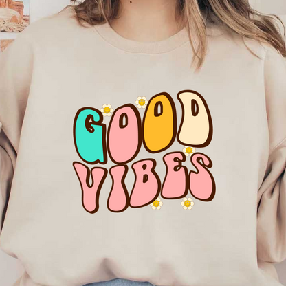 Gráfico colorido y divertido que presenta la alegre frase "Good Vibes", rodeada de lindas flores y una estética alegre.