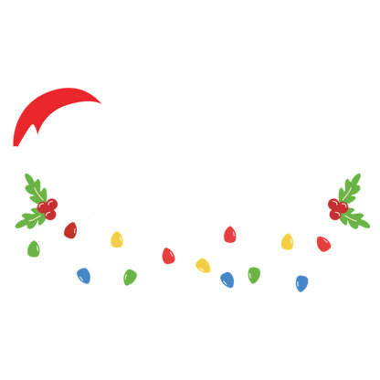 Celebrate the festive spirit with this playful design featuring the phrase "Most Likely to Be the Cutest," adorned with holiday lights and decorations.DTF Transfersdtf regular iron dtf transfers