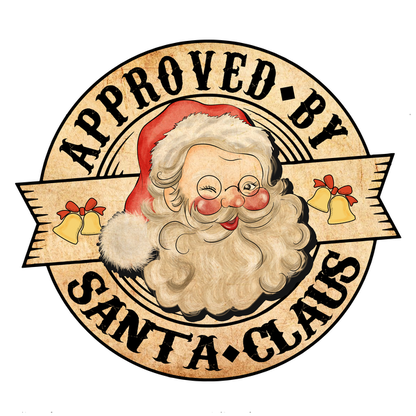 A cheerful vintage-style stamp featuring Santa Claus with a wink, declaring "Approved by Santa Claus" along with festive bells. dtf prints