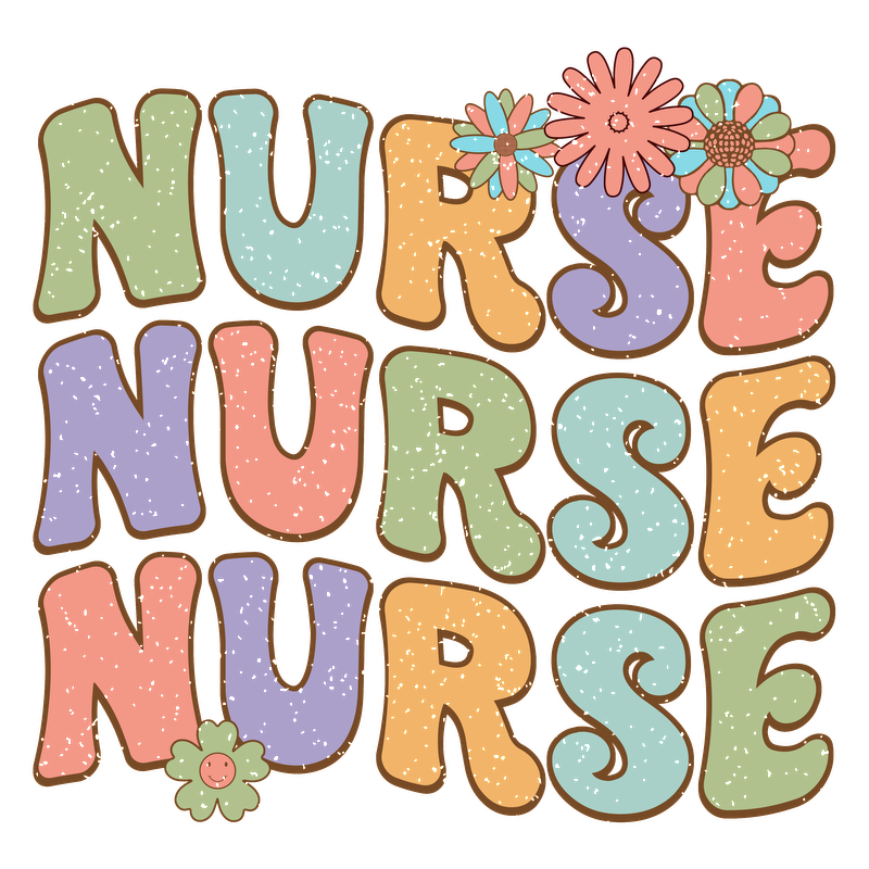 Colorful and playful graphic featuring the word "NURSE" in various styles and shades, adorned with cheerful flowers.DTF Transfers