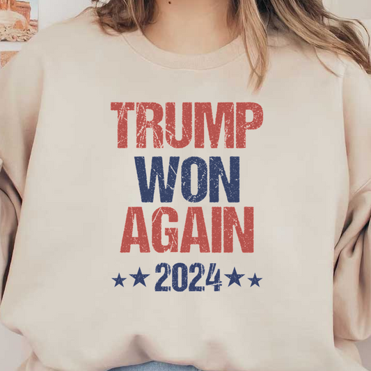 A bold graphic reading "TRUMP WON AGAIN 2024," featuring red and blue lettering with star accents, perfect for campaign fans.DTF Transfersdtf regular iron dtf transfers