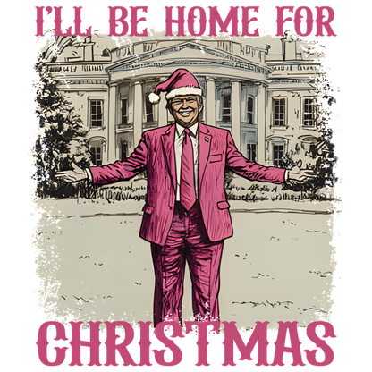 A colorful illustration features a suited figure in a Santa hat, playfully proclaiming "I'll be home for Christmas" against a notable background.DTF Transfers dtf transfers dtf prints