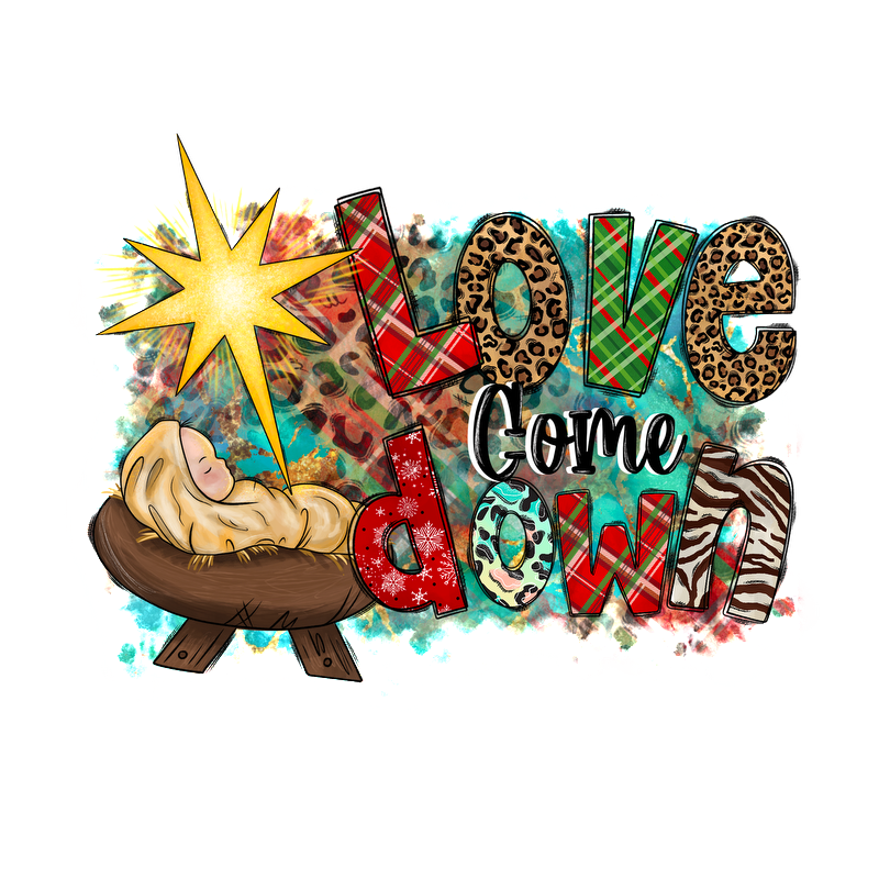 A festive illustration featuring a nativity scene with a newborn in a manger, accented by vibrant, patterned text declaring "Love Come Down."DTF Transfers dtf transfers