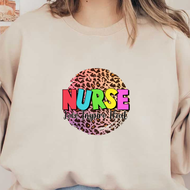 A vibrant, leopard-print design features the word "NURSE" in bold colors, highlighting the inspiring message of love and care.DTF Transfers