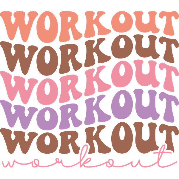 A colorful graphic featuring the word "WORKOUT" in various playful fonts and shades, perfect for fitness motivation.dtf regular iron