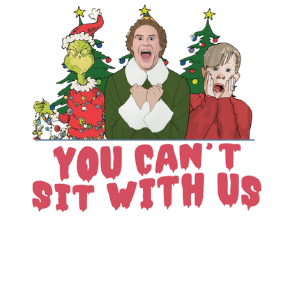 A festive graphic featuring the Grinch and characters, with the playful text "You Can't Sit With Us," perfect for holiday fun.DTF Transfers dtf transfersdtf regular iron