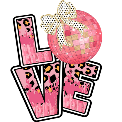 A vibrant and playful design featuring the word "LOVE" in bold pink letters, accented with leopard print and a sparkling disco ball.DTF Transfers