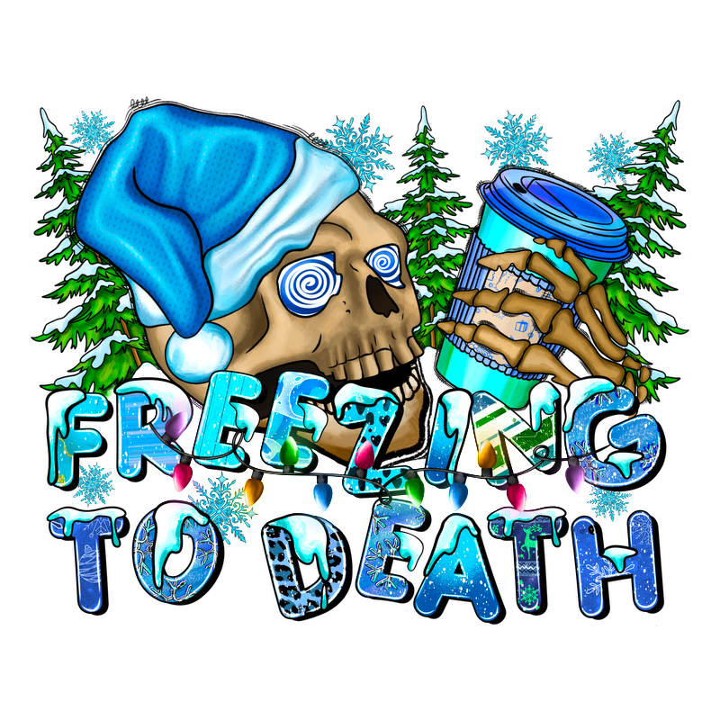 This festive graphic features a playful skull wearing a blue Santa hat, with icy text reading "FREEZING TO DEATH" amidst wintery elements.DTF Transfers