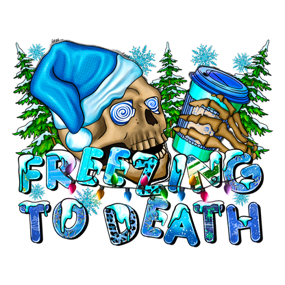 This festive graphic features a playful skull wearing a blue Santa hat, with icy text reading "FREEZING TO DEATH" amidst wintery elements.DTF Transfers