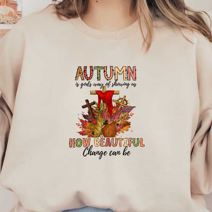 A vibrant autumn-themed illustration featuring colorful leaves and a cross, adorned with the words "AUTUMN HOW BEAUTIFUL." dtf transfers