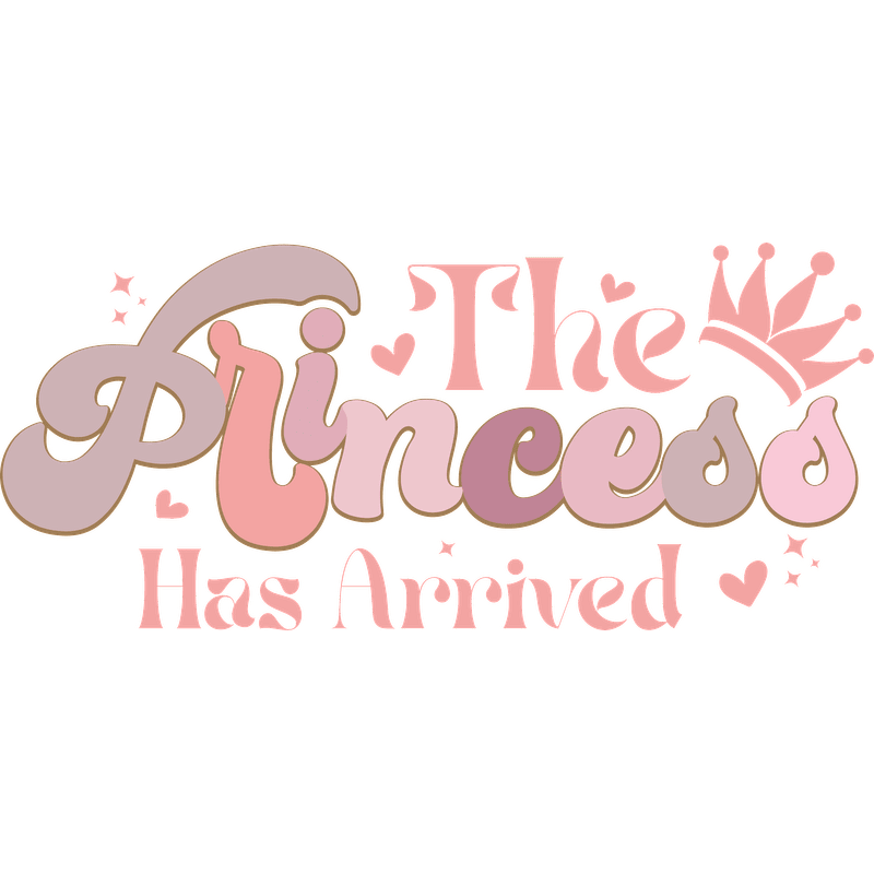 Celebrate with this charming "The Princess Has Arrived" design, featuring playful lettering and a cute crown, perfect for special occasions!DTF Transfers