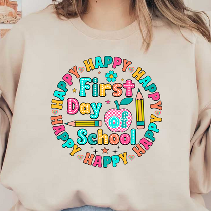 A colorful illustration celebrating the "First Day of School," featuring playful text, an apple, and pencils.DTF Transfers