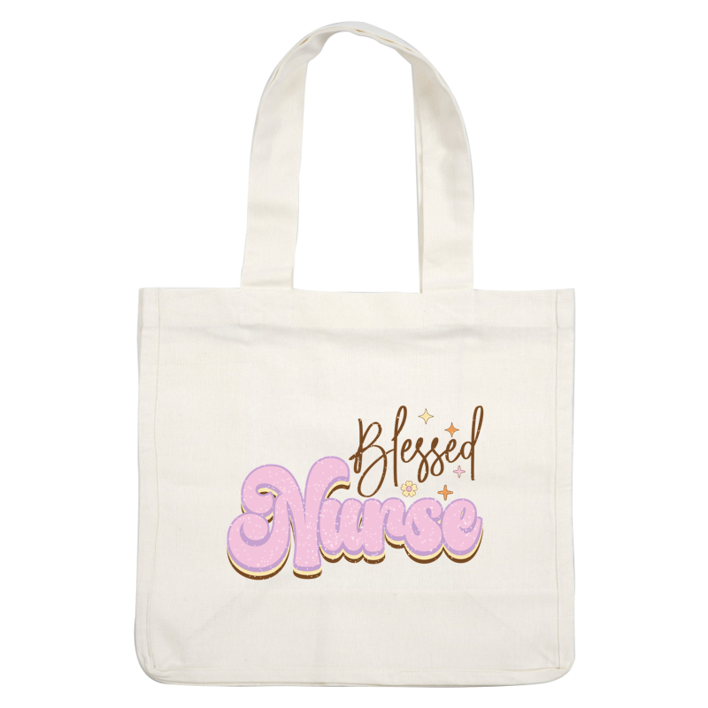 A stylish, glittery graphic text design that says “Blessed Nurse,” featuring playful fonts and decorative elements.DTF Transfers