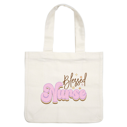 A stylish, glittery graphic text design that says “Blessed Nurse,” featuring playful fonts and decorative elements.DTF Transfers