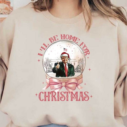 This festive design features a snow globe with a thumbs-up gesture, a Santa hat, and the text "I’LL BE HOME FOR CHRISTMAS."DTF Transfersdtf regular iron