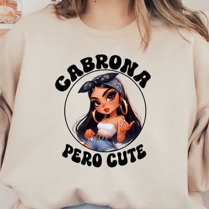 A stylish cartoon character with long hair and a bandana, featuring the phrase "CABRONA PERO CUTE" in bold lettering. dtf transfers