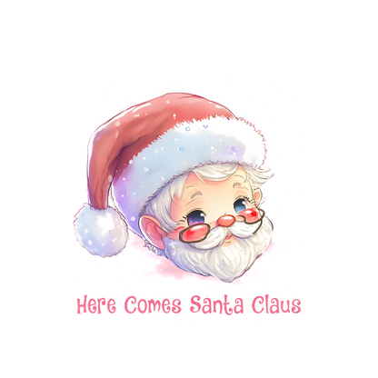 Adorable cartoon Santa Claus with rosy cheeks, glasses, and a festive hat, accompanied by the cheerful phrase "Here Comes Santa Claus."dtf regular iron