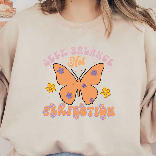 Un diseño colorido que presenta una mariposa y flores, que ilustra la frase "Busca el equilibrio, no la perfección" en una tipografía divertida.