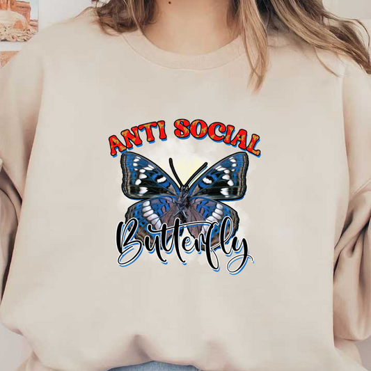 A vibrant graphic featuring a blue butterfly with the text "ANTI SOCIAL" in bold red above and "Butterfly" in stylish cursive. dtf prints