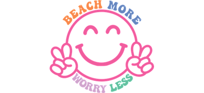 A cheerful design featuring a smiling face with the phrase "Beach More, Worry Less" in vibrant colors.UV Transfers dtf transfers