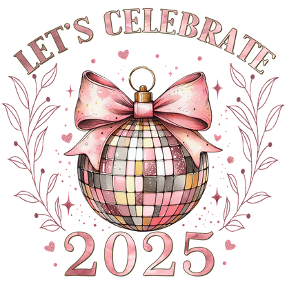 Celebrate the New Year 2025 with this sparkly disco ball design adorned with a pink bow and festive floral accents!DTF Transfers heat press transfers heat press transfers