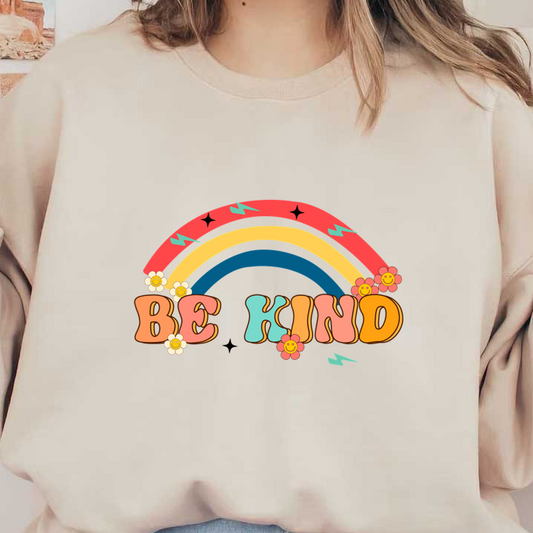 Colorful "Be Kind" design featuring a cheerful rainbow and happy flowers, promoting a positive and friendly message.dtf regular iron