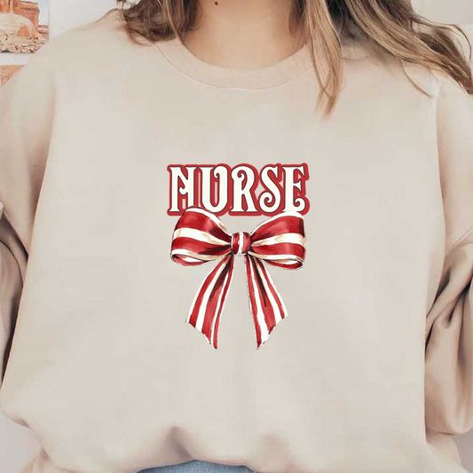 A festive design featuring the word "NURSE" above a large, red and white striped bow, perfect for celebrating healthcare professionals. heat press transfers