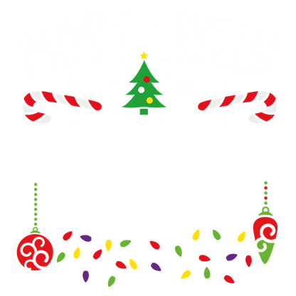 A festive design featuring the phrase "Most Likely" surrounded by Christmas elements like candy canes, a tree, and colorful lights.DTF Transfers dtf transfersdtf regular iron