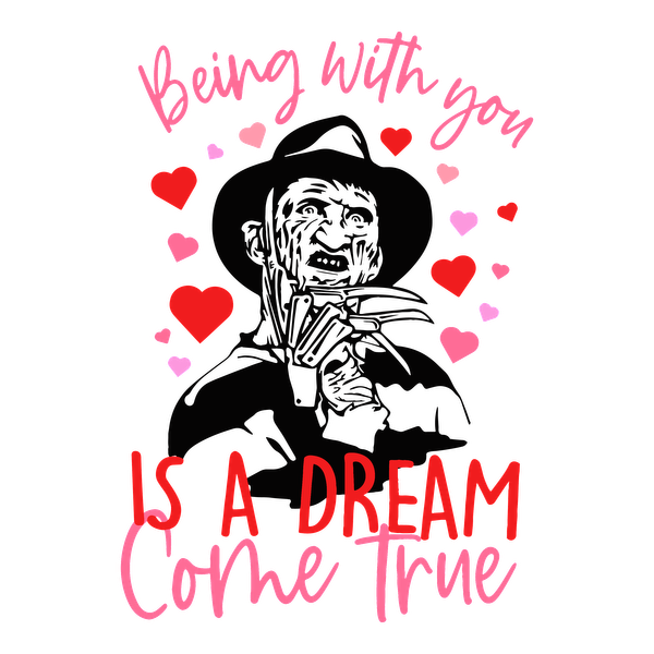 A romantic illustration featuring a figure surrounded by hearts, with the text "Being with you is a dream come true."dtf regular iron