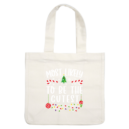 Celebrate the season with this cheerful and festive design proclaiming "Most Likely to Be the Cutest," adorned with holiday decorations!DTF Transfers dtf prints