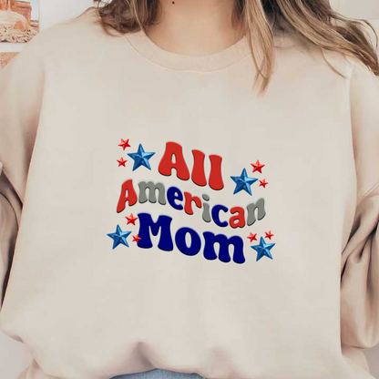 A vibrant graphic featuring the phrase "All American Mom" in bold red, blue, and gray letters, surrounded by stars.dtf regular iron